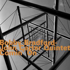 Bobby Bradford - John Carter Quintet: Comin' On