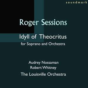 Roger Sessions Idyll of Theocritus, for Soprano and Orchestra