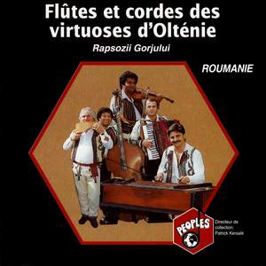 Roumanie: Flûtes et cordes des virtuoses d'Olténie – Romania: Flutes and Strings of Oltenia Virtuosos