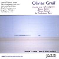 Olivier Greif - Sonate Pour Violon Et Piano, Codex Domini, Wiener Konzer, Le Tombeau De Ravel