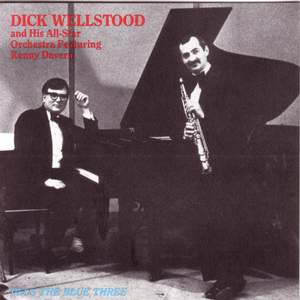 Dick Wellstood And His All-Star Orchestra ('The Blue Three')