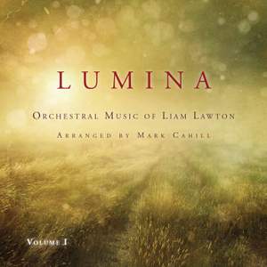 Lumina: Orchestral Music of Liam Lawton