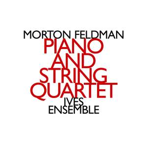 Morton Feldman: Piano and String Quartet