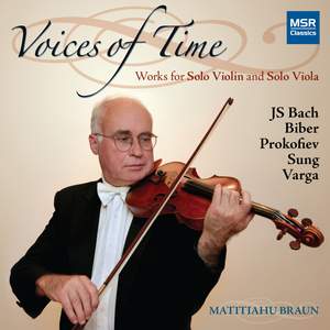 Voices of Time: Works for Solo Violin and Viola