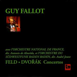 Feld & Dvořák: Concertos for Cello & Orchestra