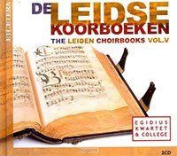 The Leiden Choirbooks Volume 5