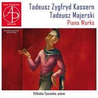 Tadeusz Kassern & Tadeusz Majerski: Piano Works