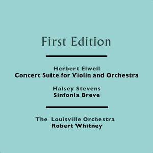 Herbert Elwell: Concert Suite for Violin and Orchestra - Halsey Stevens: Sinfonia Breve