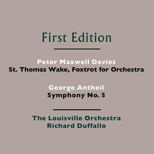 Peter Maxwell Davies: St. Thomas Wake - George Antheil: Symphony No. 5