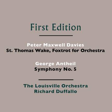 Peter Maxwell Davies: St. Thomas Wake - George Antheil: Symphony No. 5