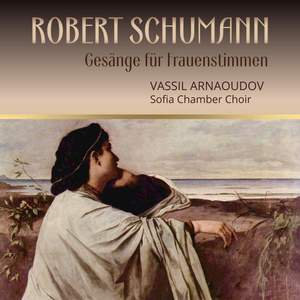 ROBERT SCHUMANN, GESANGE FUR FRAUENSTIMMEN