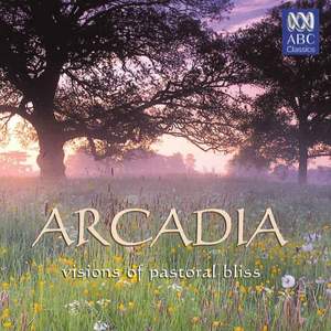 Arcadia – Visions of Pastoral Bliss