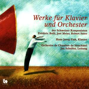 Frédéric Bolli - Jost Meier - Robert Suter: Werke für Klavier und Orchester (Works for Piano and Orchestra)
