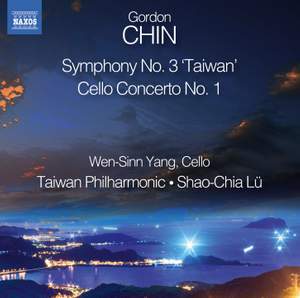 Gordon Chin: Symphony No. 3 ‘Taiwan’ & Cello Concerto