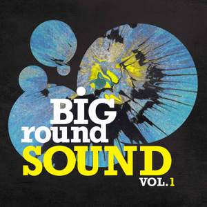 Big Round Sound, Vol. 1