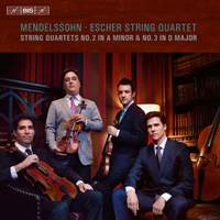Mendelssohn: String Quartets Nos. 2 & 3