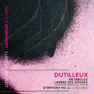 Dutilleux: Métaboles, L'arbre des songes & Symphony No. 2 'Le double'