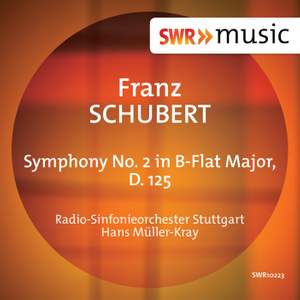 Schubert: Symphony No. 2 in B flat major, D125