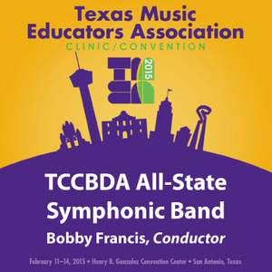 2015 Texas Music Educators Association (TMEA): Texas Community College Band Directors Association [TCCBDA] All-State Symphonic Band [Live]