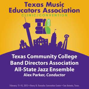2015 Texas Music Educators Association (TMEA): Texas Community College Band Directors Association [TCCBDA] All-State Jazz Ensemble [Live]