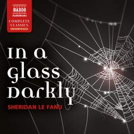 Sheridan Le Fanu: In a Glass Darkly (Unabridged)
