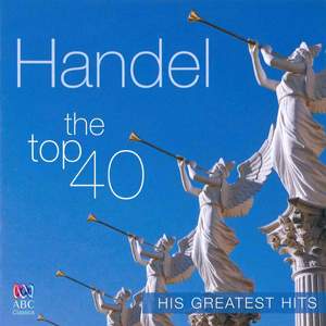 Handel: The Top 40 – His Greatest Hits