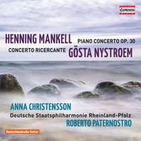 Mankell: Piano Concerto & Nystroem: Concerto Ricercante