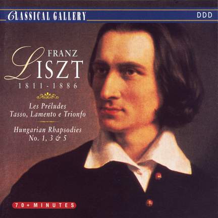 Liszt: Les Preludes, Tasso, Lamento e Trionfo & Hungarian Rhapsodies ...