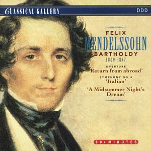 Mendelssohn: Heimkehr aus der Fremde Overture & Symphony No. 4