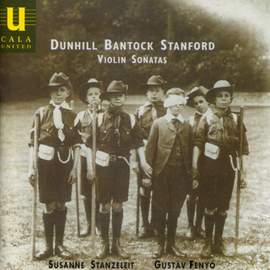 Violin Sonatas by Dunhill, Bantock and Stanford