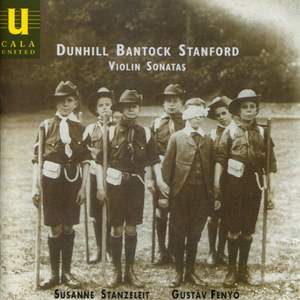 Violin Sonatas by Dunhill, Bantock and Stanford