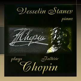 Vesselin Stanev plays Frédéric Chopin