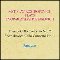 Rostropovich plays Dvorak and Shostakovich