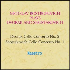 Rostropovich plays Dvorak and Shostakovich