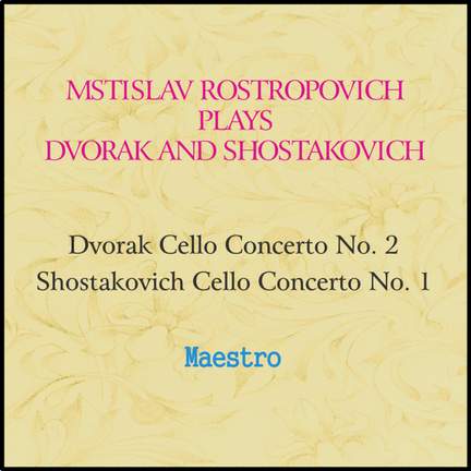 Rostropovich plays Dvorak and Shostakovich