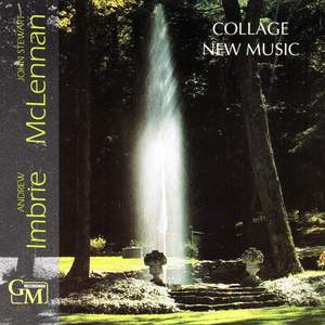 Collage New Music: Works by Andrew Imbrie & John Stewart McLennan