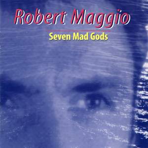 Robert Maggio: Seven Mad Gods