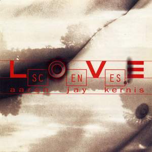 Aaron Jay Kernis: Love Scenes