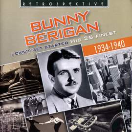 Bunny Berigan: I Can't Get Started