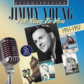 Jimmy Young: I'll Sing to You: His 30 Finest (1951-1957)
