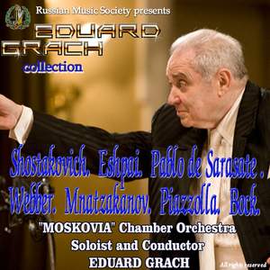 Eduard Grach Collection: Shostakovich, Eshpai, Sarasate, Webber, Piazzolla, Grappelli