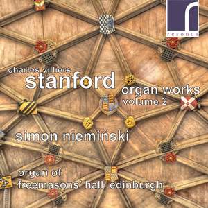 Charles Villiers Stanford: Organ Works, Vol. 2