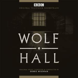 Wolf Hall (Original Television Soundtrack)