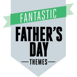 Fantastic Father's Day Themes