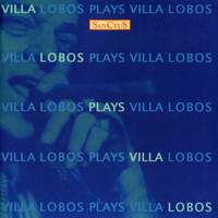 Villa-Lobos Plays Villa-Lobos