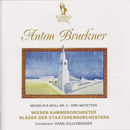 Bruckner: Mass No. 2 in E minor & Three Mottets