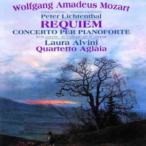 Mozart: Transcriptions Peter Lichtenthal, Requiem & Piano Concerto No. 20
