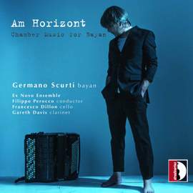 Wolfgang Rihm, Ivan Fedele, Sofia Gubaidulina, Toshio Hosokawa: Am Horizon, Chamber Music for Bayan