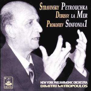 Stravinsky: Petrouchka - Debussy: La Mer - Prokofiev: Symphony No. 1