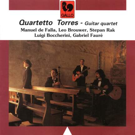 Falla - Brouwer - Rak - Boccherini - Fauré: Guitar Quartet